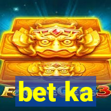 bet ka