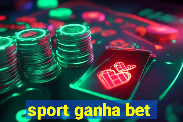 sport ganha bet