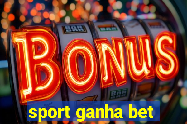 sport ganha bet