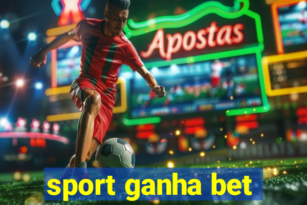 sport ganha bet