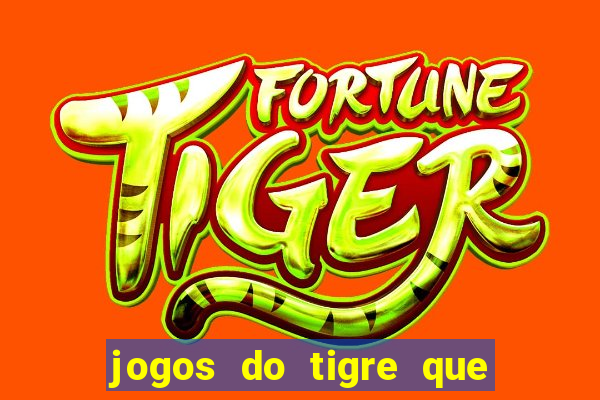 jogos do tigre que dao bonus no cadastro