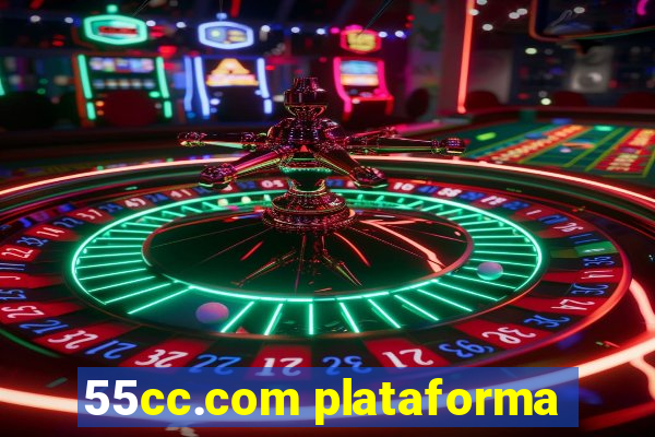 55cc.com plataforma