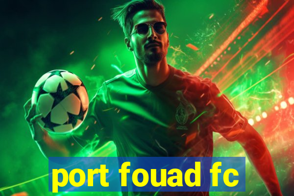 port fouad fc