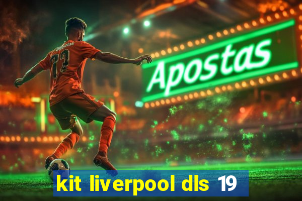 kit liverpool dls 19