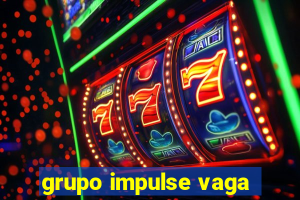 grupo impulse vaga