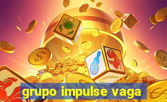 grupo impulse vaga