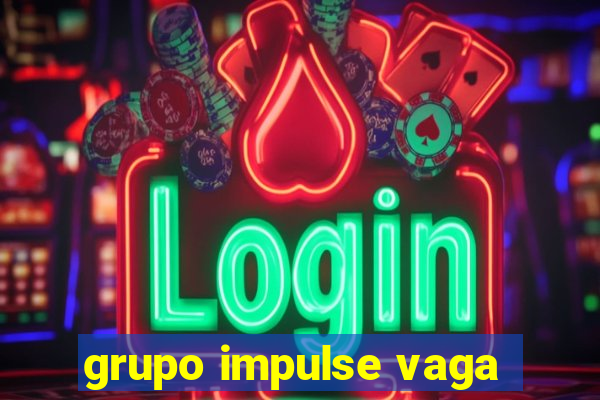 grupo impulse vaga