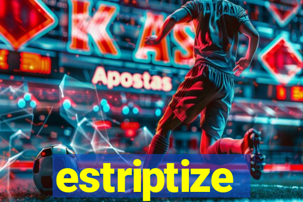 estriptize