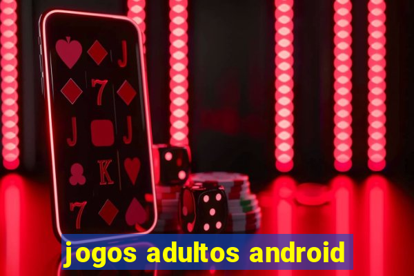 jogos adultos android