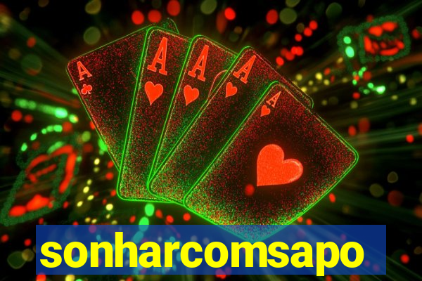 sonharcomsapo