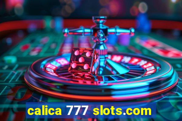 calica 777 slots.com