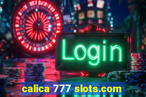 calica 777 slots.com