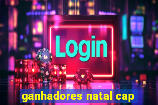 ganhadores natal cap