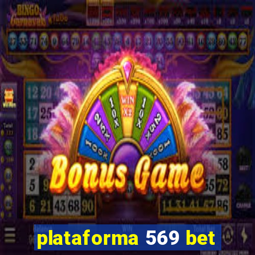 plataforma 569 bet