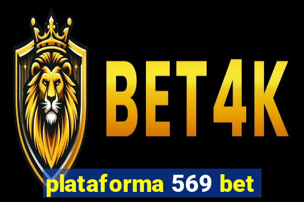 plataforma 569 bet