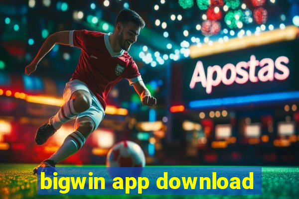 bigwin app download