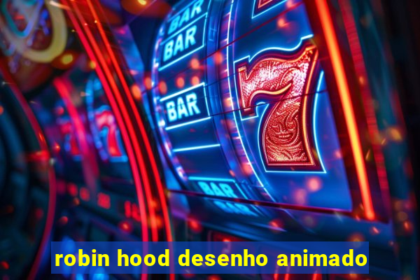 robin hood desenho animado