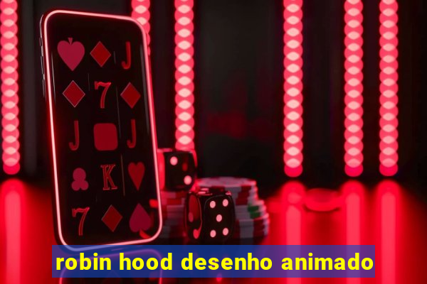 robin hood desenho animado