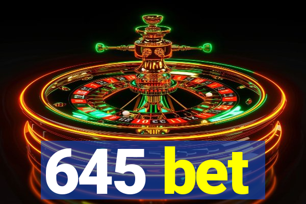 645 bet