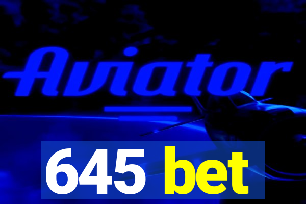 645 bet