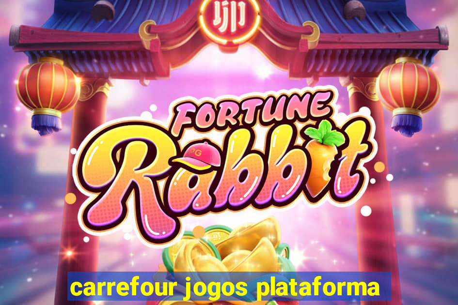 carrefour jogos plataforma