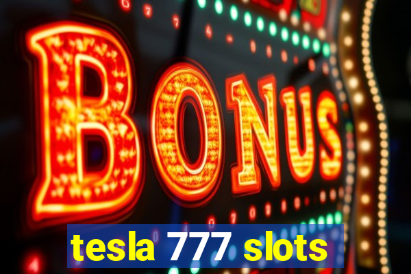 tesla 777 slots