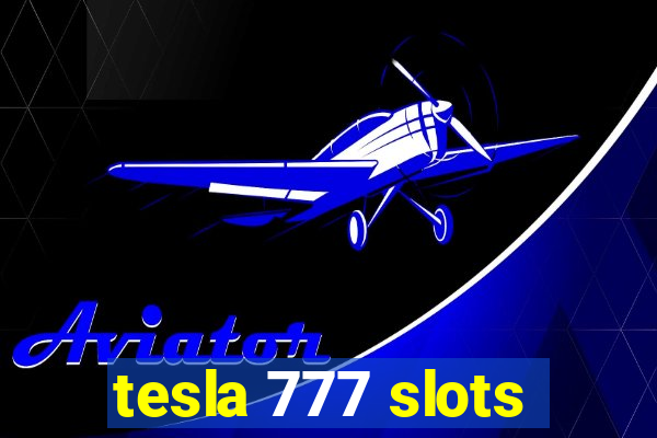 tesla 777 slots