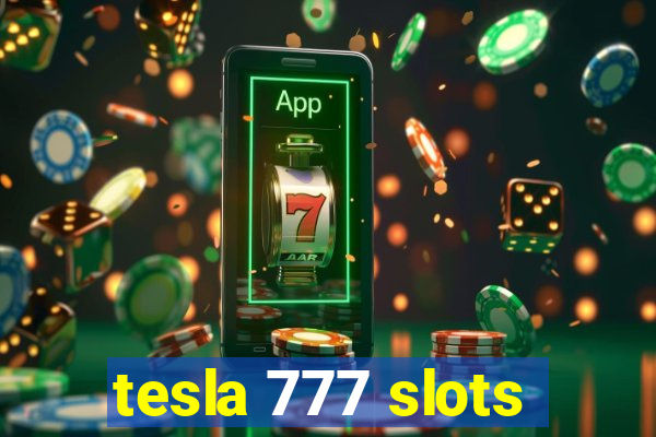 tesla 777 slots