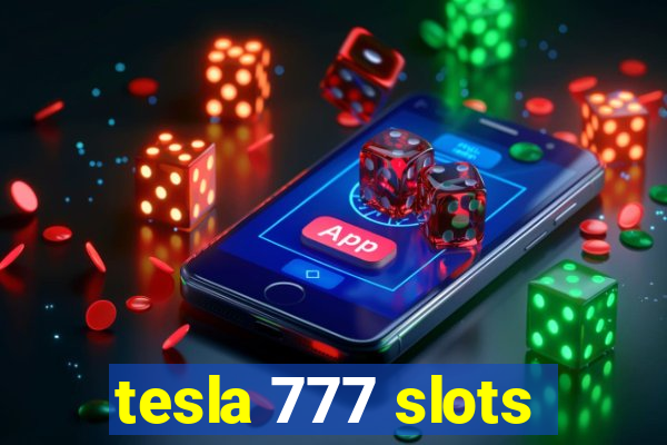 tesla 777 slots