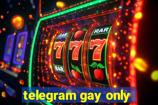 telegram gay only