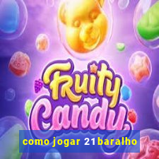 como jogar 21 baralho