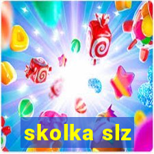 skolka slz