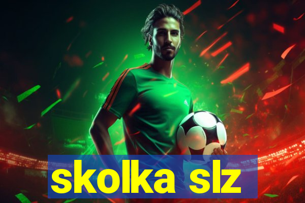 skolka slz