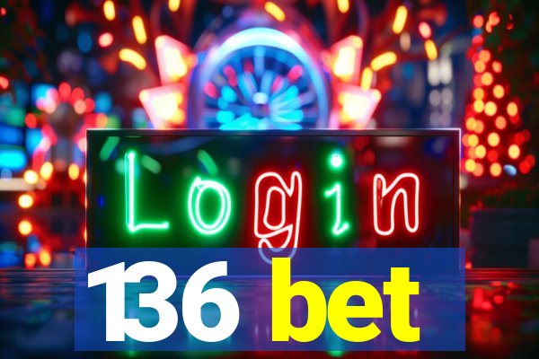 136 bet