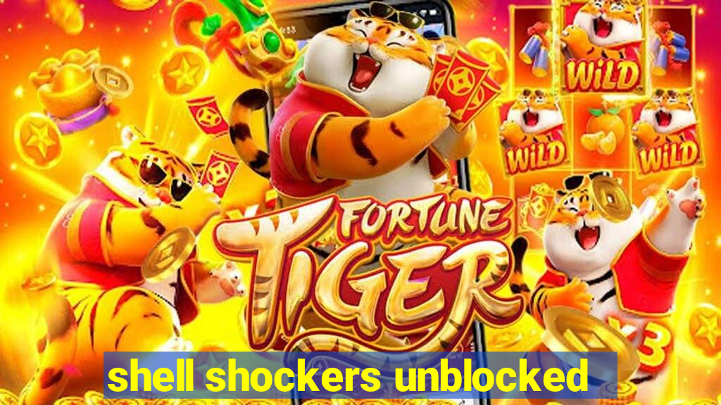 shell shockers unblocked