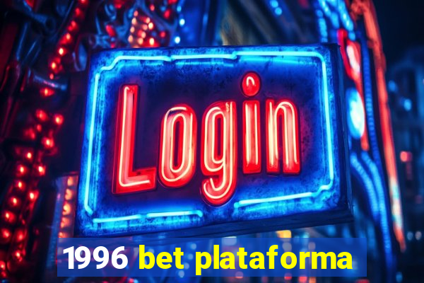 1996 bet plataforma