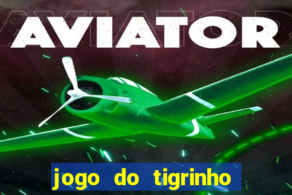 jogo do tigrinho plataforma de r$ 5