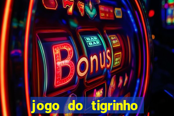 jogo do tigrinho plataforma de r$ 5