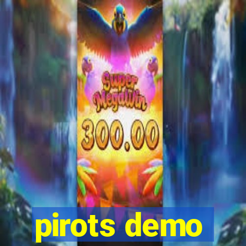 pirots demo