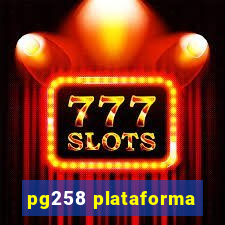 pg258 plataforma