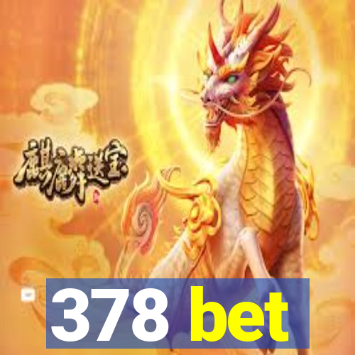 378 bet