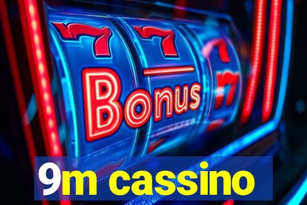 9m cassino