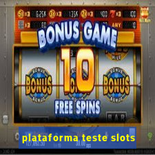 plataforma teste slots