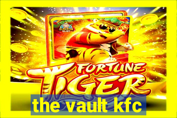 the vault kfc