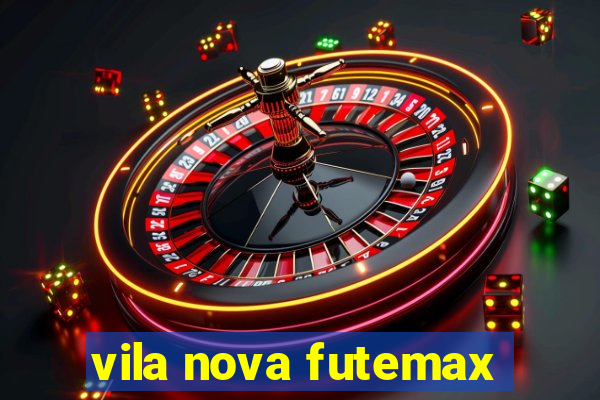 vila nova futemax