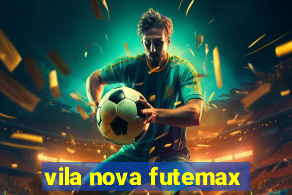 vila nova futemax