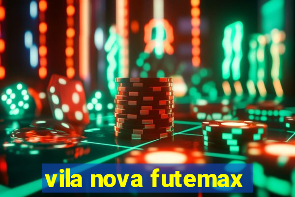 vila nova futemax