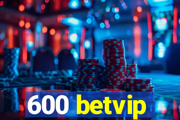 600 betvip