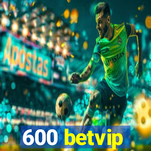 600 betvip