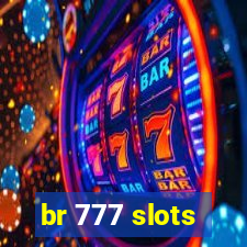 br 777 slots